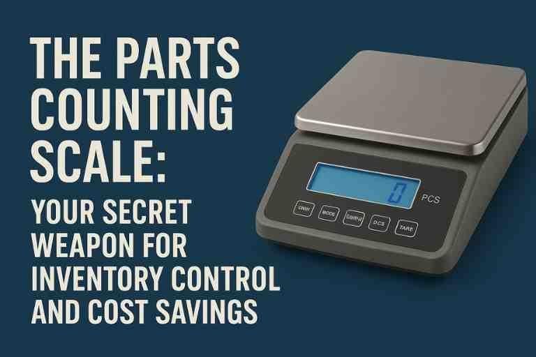 Start Counting The Parts Counting Scale: Your Secret Weapon for Inventory Control and ...